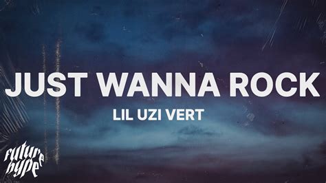 Genius is the ultimate source of music knowledge, created by scholars like you who share facts and insight about the songs and artists they love. “Just Wanna Rock” by Lil Uzi Vert was produced ...